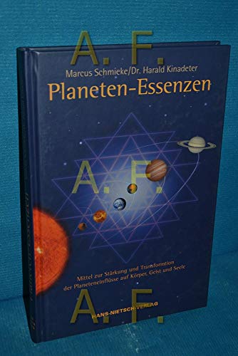 Planeten-Essenzen: Mittel zur Stärkung und Transformation der Planeteneinflüsse auf Körper, Geist und Seele