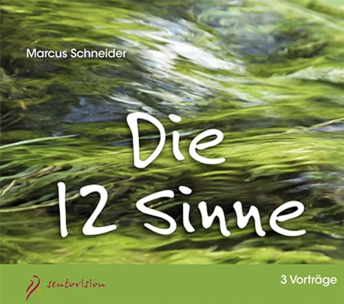 Die 12 Sinne: Vortrag von Marcus Schneider: 3 Vorträge