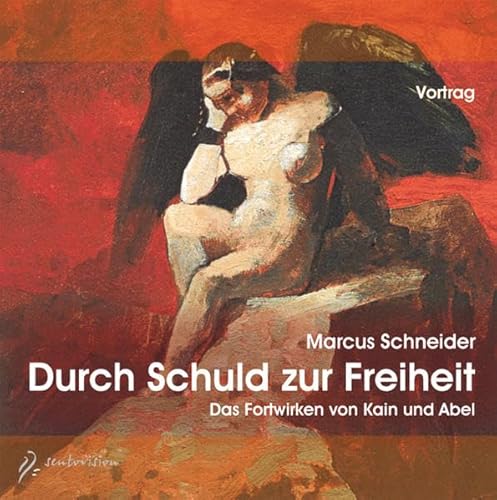 Durch Schuld zur Freiheit, 1 Audio-CD: Das Fortwirken von Kain und Abel von Sentovision