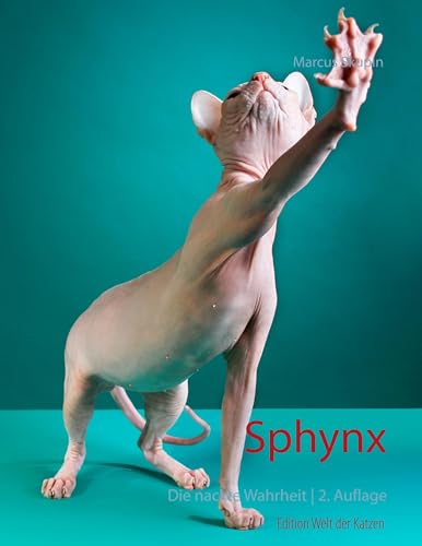 Sphynx: Die nackte Wahrheit (Welt der Katzen)