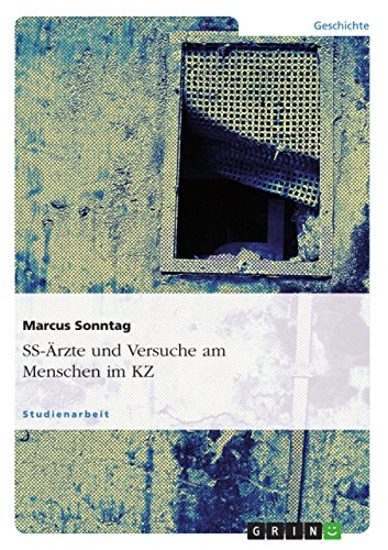 SS-Ärzte und Versuche am Menschen im KZ