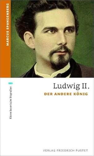 Ludwig II.: Der andere König (kleine bayerische biografien) von Pustet, Friedrich GmbH