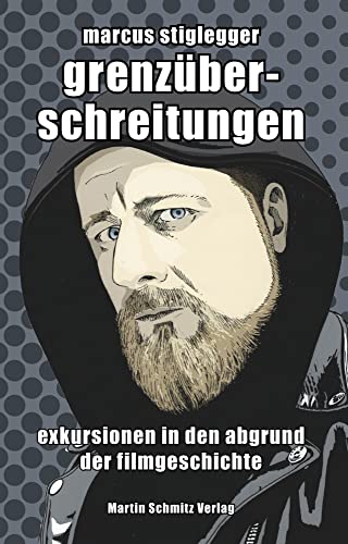 Grenzüberschreitungen: Exkursionen in den Abgrund der Filmgeschichte / Der Horrorfilm Grenzüberschreitungen: Exkursionen in den Abgrund der Filmgeschichte / Der Horrorfilm