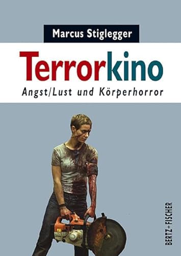 Terrorkino: Angst/Lust und Körperhorror (Kultur & Kritik) von Bertz + Fischer