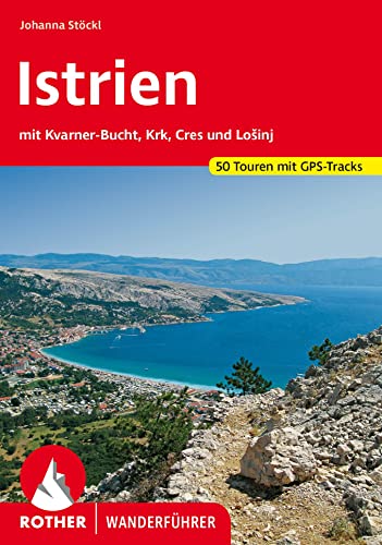 Istrien: Mit Kvarner-Bucht, Krk, Cres und Lošinj. 50 Touren. Mit GPS-Tracks (Rother Wanderführer) von Bergverlag Rother