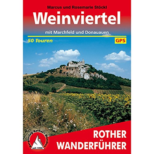 Weinviertel: Mit Marchfeld und Donauauen. 50 Touren mit GPS-Tracks (Rother Wanderführer)