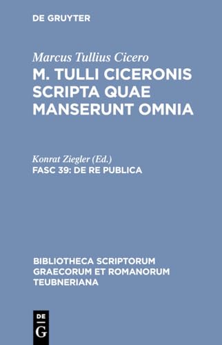 De re publica: Librorum sex quae manserunt (Bibliotheca scriptorum Graecorum et Romanorum Teubneriana)