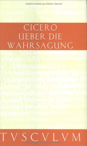 Über die Wahrsagung: De Divinatione (Sammlung Tusculum)