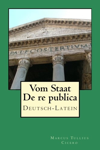 Vom Staat / De re publica Deutsch-Latein von CreateSpace Independent Publishing Platform