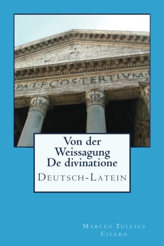 Von der Weissagung - De divinatione / Deutsch - Latein