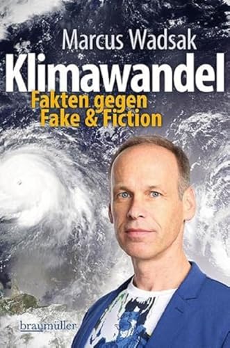 Klimawandel: Fakten gegen Fake & Fiction