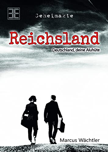 Reichsland: Deutschland, deine Aluhüte