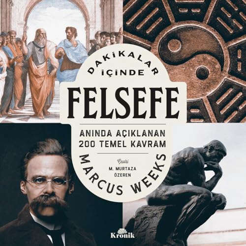 Dakikalar İçinde Felsefe: Anında Açıklanan 200 Temel Kavram von KRONIK
