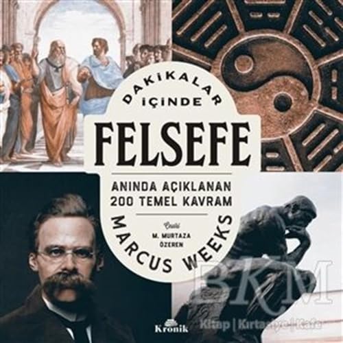 Dakikalar İçinde Felsefe: Anında Açıklanan 200 Temel Kavram