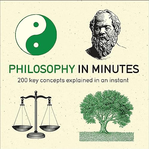 Philosophy in Minutes: 200 Key Concepts Explained in an Instant von Quercus