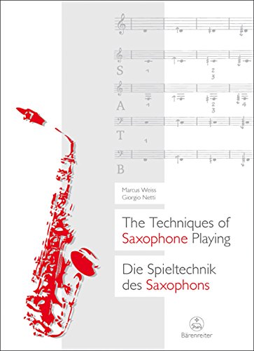 Die Spieltechnik des Saxophons / The Techniques of Saxophone Playing: Umfassende, systematische Darstellung aller relevanten Spieltechniken der Neuen Musik auf dem Saxophon. Text dtsch.-engl.
