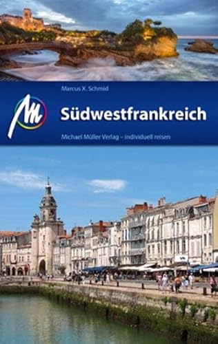 Südwestfrankreich: Reiseführer mit vielen praktischen Tipps.