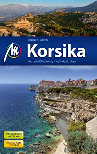 Korsika Reiseführer Michael Müller Verlag: Individuell reisen mit vielen praktischen Tipps. Korsika Reiseführer Michael Müller Verlag: Individuell reisen mit vielen praktischen Tipps.