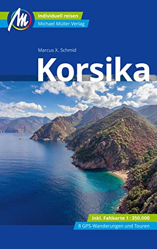 Korsika Reiseführer Michael Müller Verlag: Individuell reisen mit vielen praktischen Tipps (MM-Reisen) Korsika Reiseführer Michael Müller Verlag: Individuell reisen mit vielen praktischen Tipps (MM-Reisen)