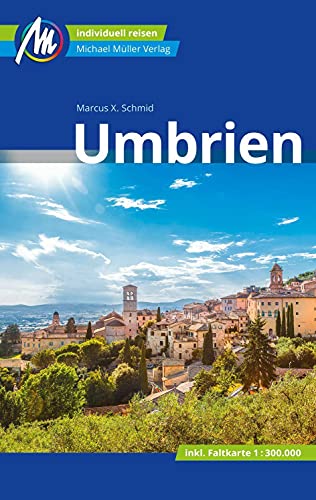 Umbrien Reiseführer Michael Müller Verlag: Individuell reisen mit vielen praktischen Tipps (MM-Reisen)