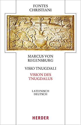 Visio Tnugdali - Vision des Tnugdal: Lateinisch - Deutsch (Fontes Christiani 5. Folge, Band 74) von Verlag Herder