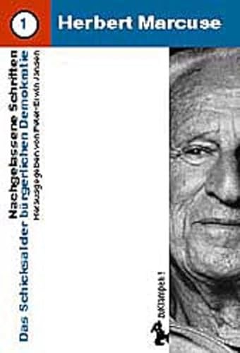 Herbert Marcuse. Nachgelassene Schriften 1. Das Schicksal der bürgerlichen Demokratie. Herausgegeben und mit einem Vorwort von Peter-Erwin Jansen, Einleitung Oskar Negt.: Einl. v. Oskar Negt Herbert Marcuse. Nachgelassene Schriften 1. Das Schicksal der bürgerlichen Demokratie. Herausgegeben und mit einem Vorwort von Peter-Erwin Jansen, Einleitung Oskar Negt.: Einl. v. Oskar Negt