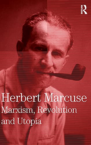 Marxism, Revolution and Utopia: Collected Papers of Herbert Marcuse, Volume 6 (Collected Papers of Herbert Marcuse, 6, Band 6)