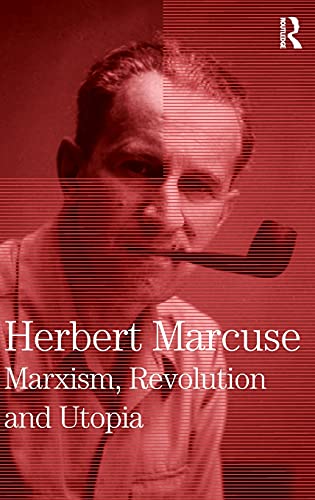 Marxism, Revolution and Utopia: Collected Papers of Herbert Marcuse, Volume 6 (Collected Papers of Herbert Marcuse, 6, Band 6) Marxism, Revolution and Utopia: Collected Papers of Herbert Marcuse, Volume 6 (Collected Papers of Herbert Marcuse, 6, Band 6)