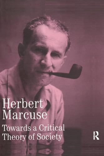 Towards a Critical Theory of Society: Collected Papers of Herbert Marcuse (Herbert Marcuse: Collected Papers, Band 2)