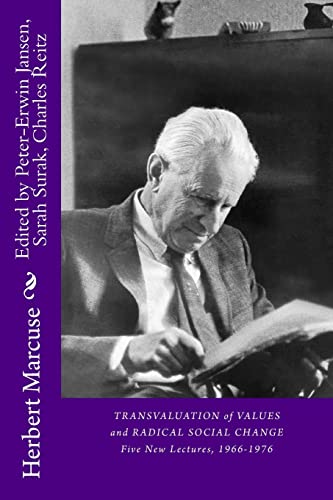 Transvaluation of Values and Radical Social Change: Five Lectures, 1966-1976 Transvaluation of Values and Radical Social Change: Five Lectures, 1966-1976