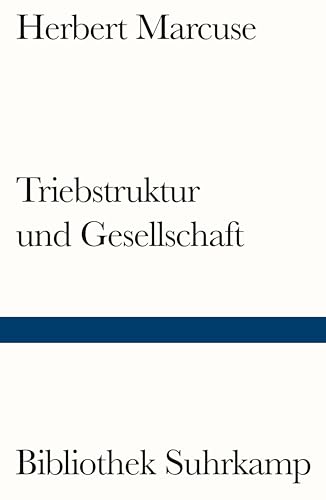 Triebstruktur und Gesellschaft: Ein philosophischer Beitrag zu Sigmund Freud. Deutsch von Marianne von Eckhardt-Jaffe (Bibliothek Suhrkamp)
