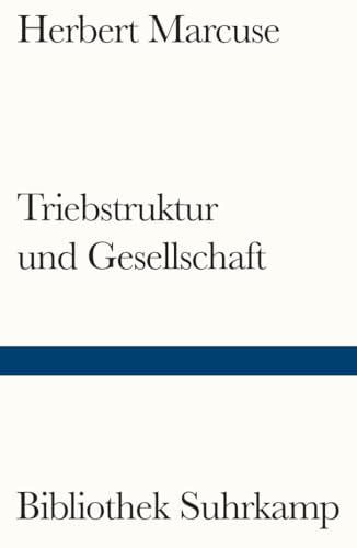 Triebstruktur und Gesellschaft: Ein philosophischer Beitrag zu Sigmund Freud. Deutsch von Marianne von Eckhardt-Jaffe (Bibliothek Suhrkamp) von Suhrkamp Verlag AG
