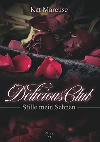 Delicious Club 1: Stille mein Sehnen von Books on Demand