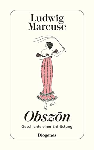 Obszön: Geschichte einer Entrüstung (detebe) von Diogenes Verlag