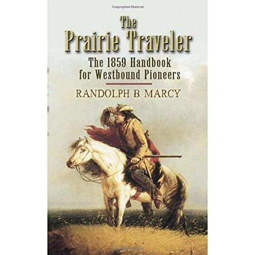 The Prairie Traveler: The 1859 Handbook for Westbound Pioneers (Dover Value Editions) von Dover Publications