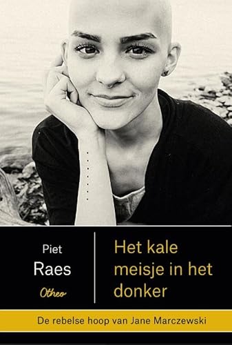 Het kale meisje in het donker: een verhaal van rebelse hoop von Otheo
