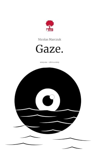 Gaze.. Life is a Story - story.one von story.one publishing