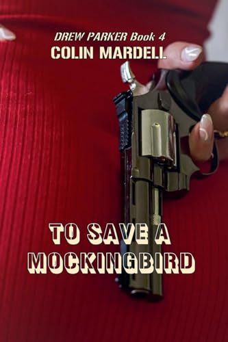 To Save A Mockingbird (Drew Parker, Band 4) von APS Books