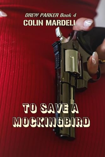 To Save A Mockingbird (Drew Parker, Band 4) von APS Books