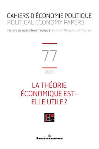 Cahiers d'économie politique n°77: Cahiers d'économie politique n°77: La théorie économique est-elle utile? (HR.CAHIERS ECO) von HERMANN