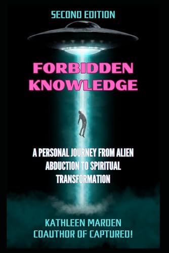 Forbidden Knowledge: A Personal Journey from Alien Abduction to Spiritual Transformation von Independently published