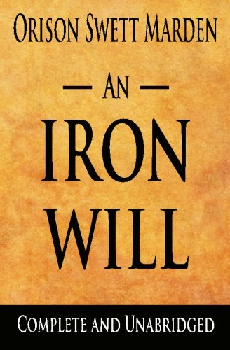 An Iron Will : Complete And Unabridged von CreateSpace Independent Publishing Platform