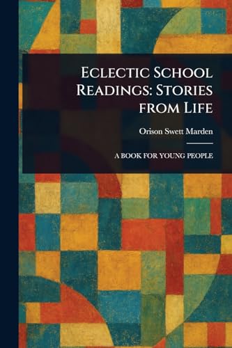 Eclectic School Readings: Stories From Life Eclectic School Readings: Stories From Life von Anson Street Press