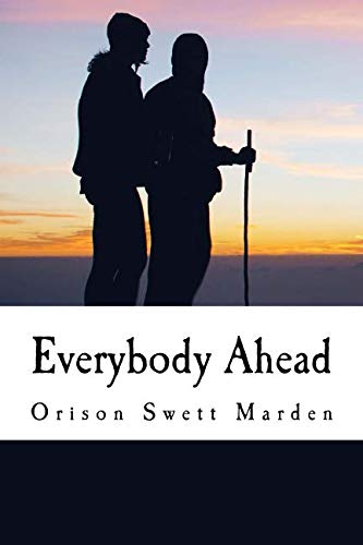 Everybody Ahead: Or Getting The Most Out of Life Everybody Ahead: Or Getting The Most Out of Life von CreateSpace Independent Publishing Platform