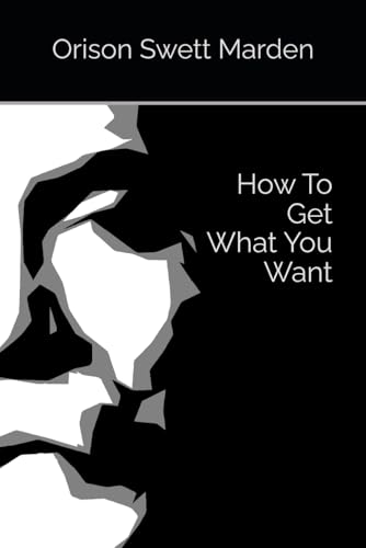 How To Get What You Want How To Get What You Want von Independently published