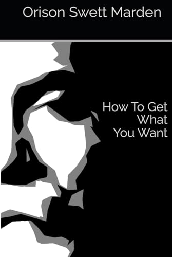 How To Get What You Want How To Get What You Want von Independently published