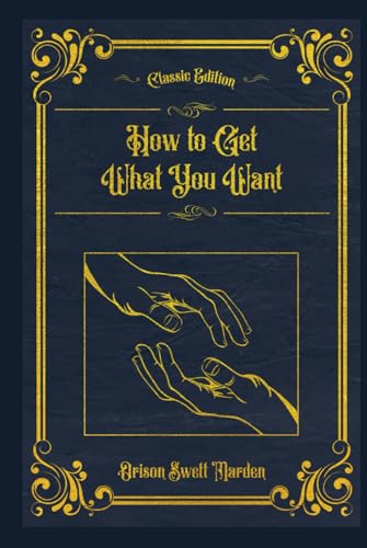 How To Get What You Want: (Annotated) von Independently published