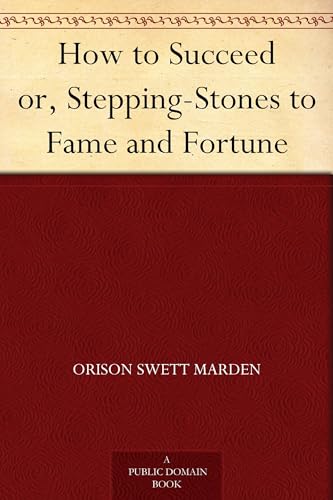 How to Succeed; Or, Stepping-Stones to Fame and Fortune von Anson Street Press