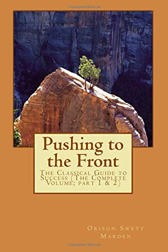 Pushing to the Front: The Classical Guide to Success (The Complete Volume; part 1 & 2) von CreateSpace Independent Publishing Platform