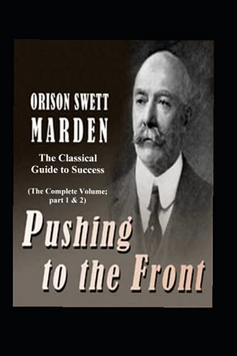 Pushing to the Front: The Classical Guide to Success (The Complete Volume; part 1 & 2) von Independently published